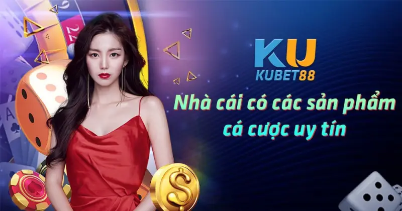 KUBET88 - Địa chỉ chơi game đánh bài miễn phí uy tín