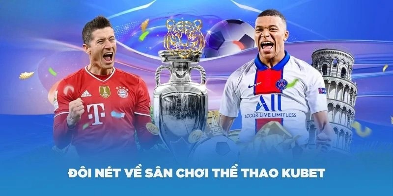 Khái quát về nền tảng cá cược thể thao Kubet